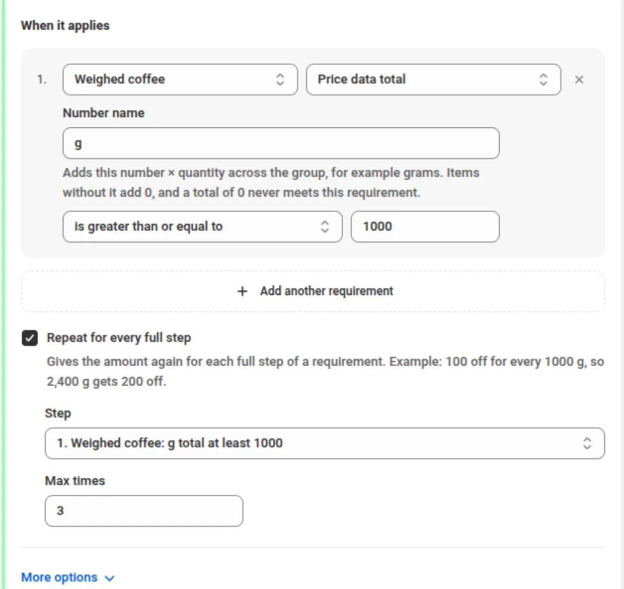 A requirement set to the Weighed coffee group with the measure Price data total, Number name g, is greater than or equal to 1000, and below it Repeat for every full step ticked with Step 1. Weighed coffee: g total at least 1000 and Max times 3