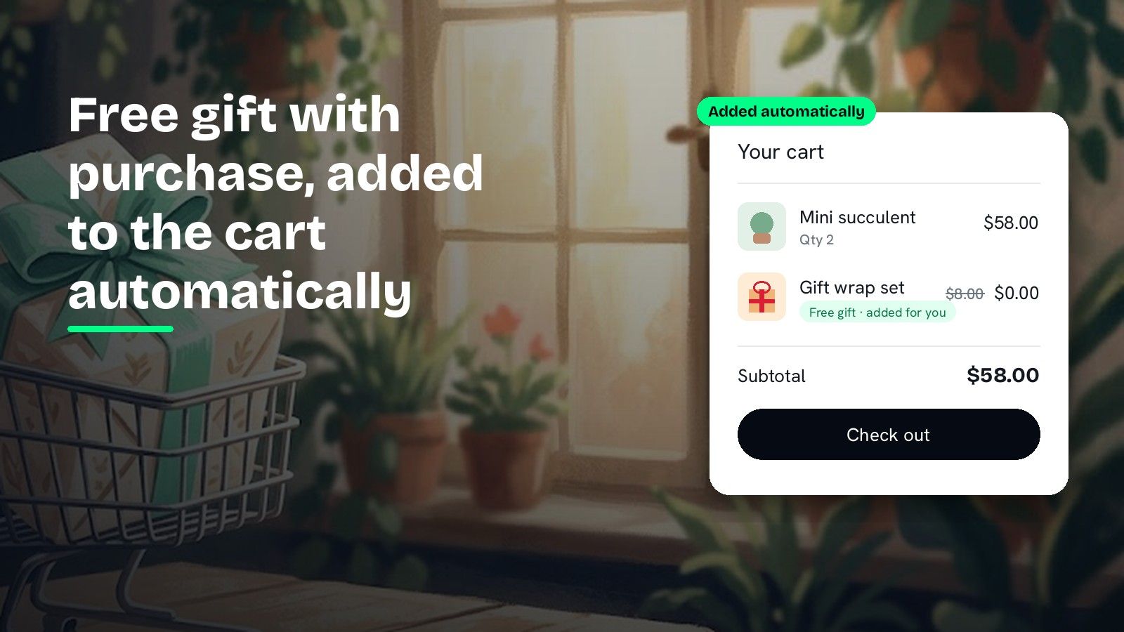 A plant shop painting with the heading Free gift with purchase, added to the cart automatically, next to a cart showing a gift wrap set at $0.00 marked Free gift, added for you.
